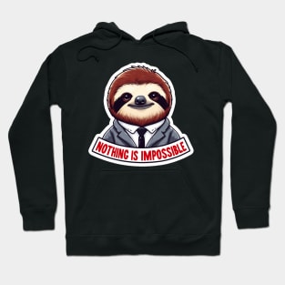 Nothing Is Impossible Sloth Hoodie